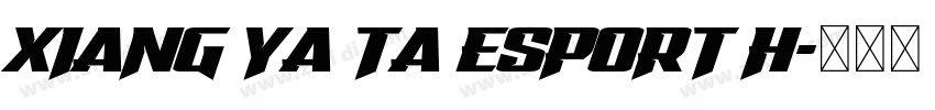 XIANG YA TA ESPORT H字体转换
